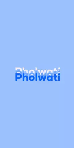 Name DP: Pholwati