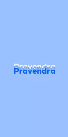Name DP: Pravendra
