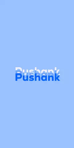 Name DP: Pushank