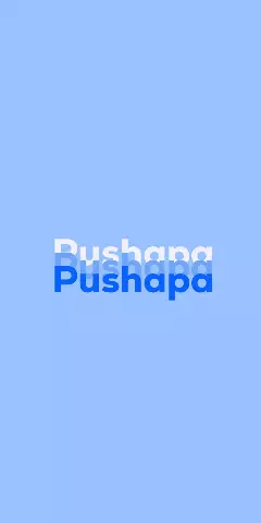 Name DP: Pushapa