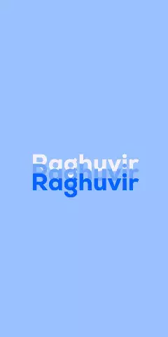 Name DP: Raghuvir