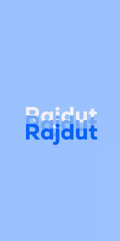 Name DP: Rajdut