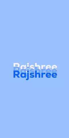 Name DP: Rajshree