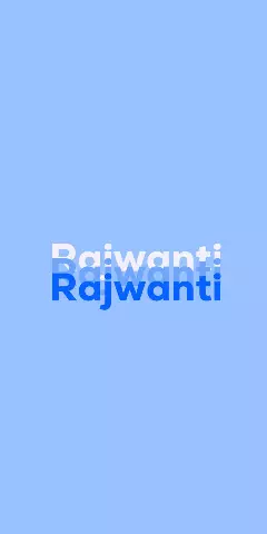 Name DP: Rajwanti