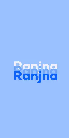 Name DP: Ranjna