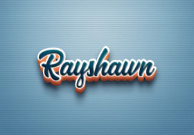 Cursive Name DP: Rayshawn