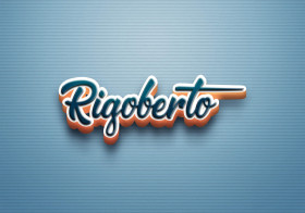 Cursive Name DP: Rigoberto