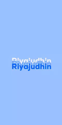 Name DP: Riyajudhin