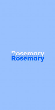 Name DP: Rosemary