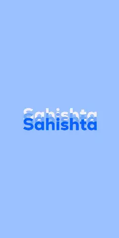 Name DP: Sahishta