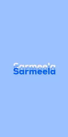 Name DP: Sarmeela