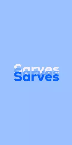 Name DP: Sarves