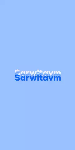 Name DP: Sarwitavm