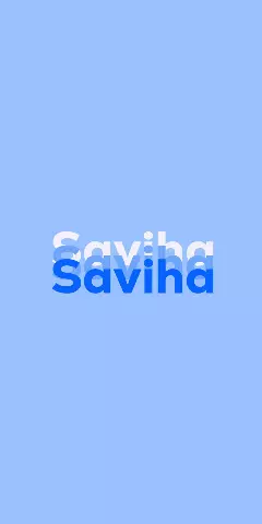 Name DP: Saviha