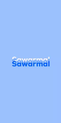 Name DP: Sawarmal