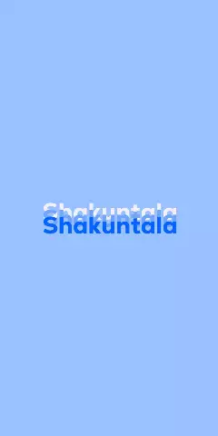 Name DP: Shakuntala