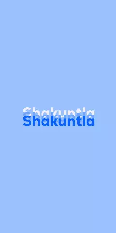 Name DP: Shakuntla