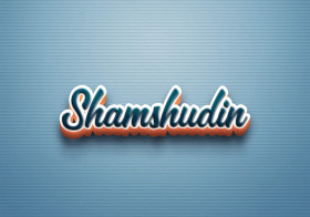 Cursive Name DP: Shamshudin