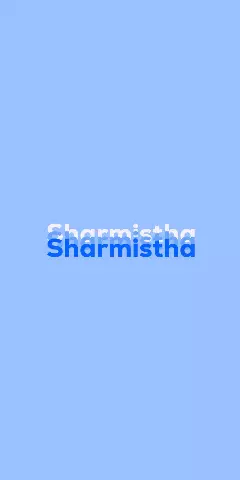 Name DP: Sharmistha