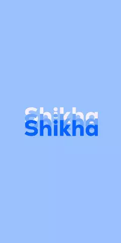 Name DP: Shikha