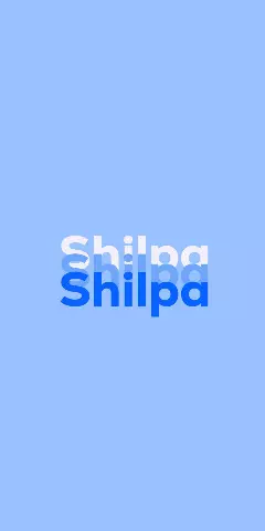 Name DP: Shilpa