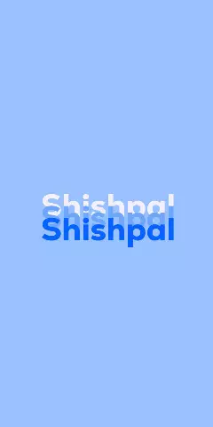 Name DP: Shishpal