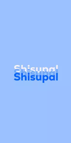 Name DP: Shisupal
