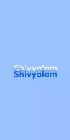 Name DP: Shivyalam