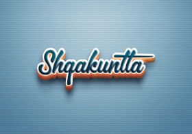 Cursive Name DP: Shqakuntla