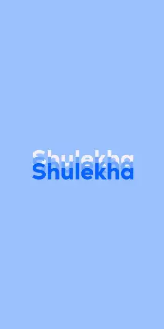 Name DP: Shulekha