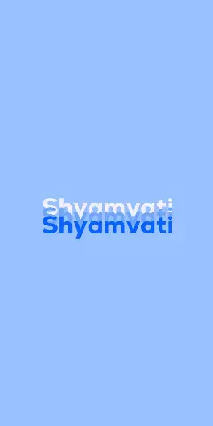 Name DP: Shyamvati