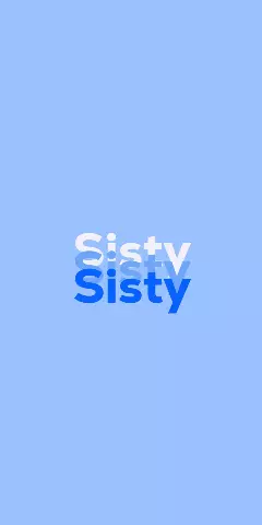 Name DP: Sisty