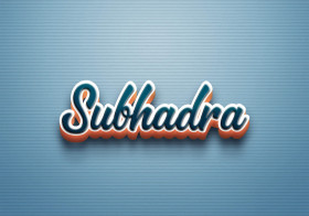 Cursive Name DP: Subhadra