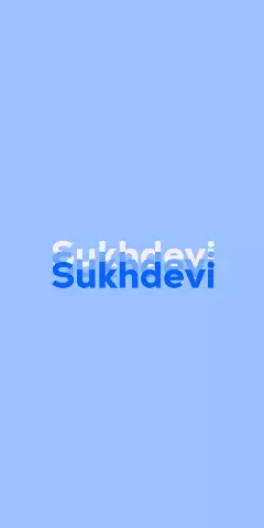Name DP: Sukhdevi