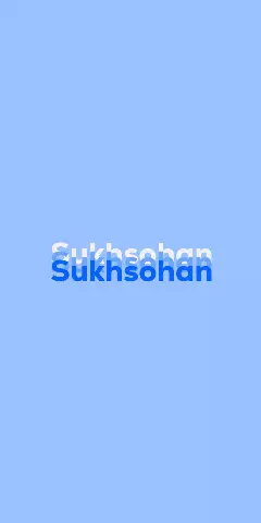 Name DP: Sukhsohan