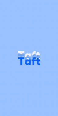 Name DP: Taft