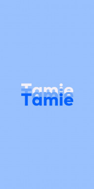 Name DP: Tamie