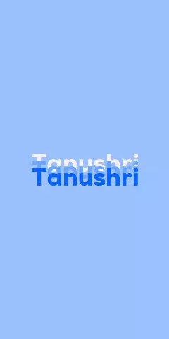 Name DP: Tanushri