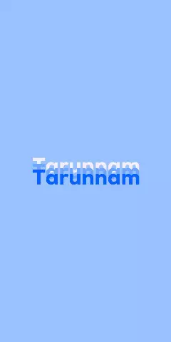 Name DP: Tarunnam