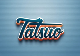 Cursive Name DP: Tatsuo