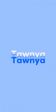Name DP: Tawnya