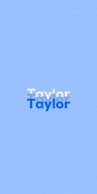 Name DP: Taylor