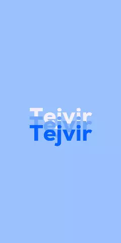 Tejvir Name Wallpaper