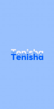 Name DP: Tenisha