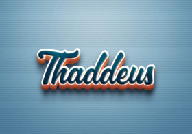 Cursive Name DP: Thaddeus