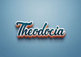 Cursive Name DP: Theodocia