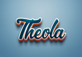 Cursive Name DP: Theola