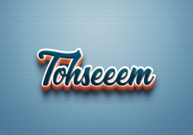Cursive Name DP: Tohseeem