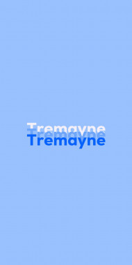 Name DP: Tremayne