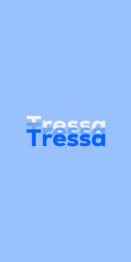 Name DP: Tressa
